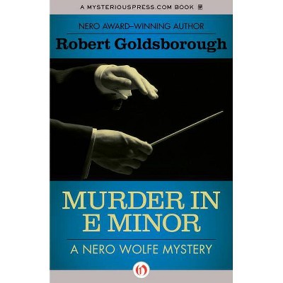 Murder in E Minor - (Nero Wolfe Mysteries) by  Robert Goldsborough (Paperback)