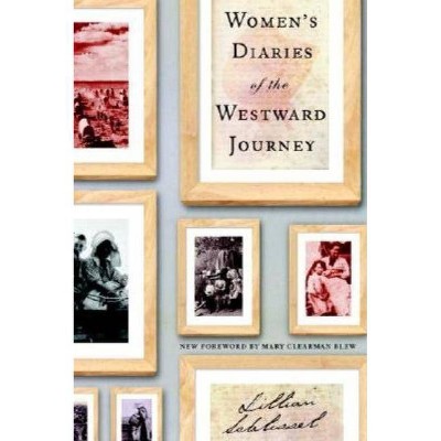 Women's Diaries of the Westward Journey - by  Lillian Schlissel (Paperback)