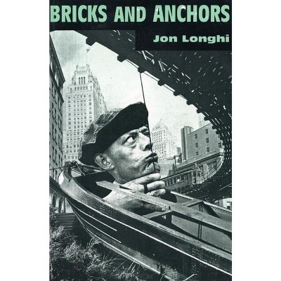 Bricks and Anchors - by  Jon Longhi (Paperback)
