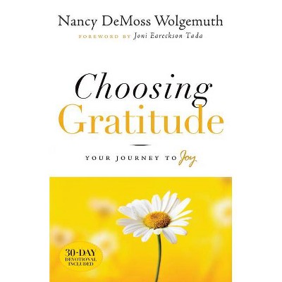 Choosing Gratitude - by  Nancy DeMoss Wolgemuth (Paperback)