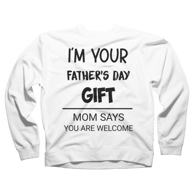 Adult Design By Humans I'm Your Father's Day Gift Black Text By sukhendu12 Sweatshirt
