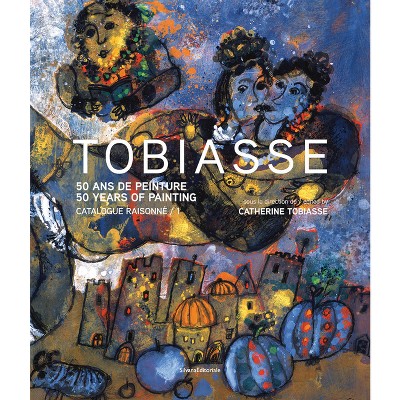 Théo Tobiasse: Paintings - by  Catherine Tobiasse & Theo Tobiasse (Hardcover)