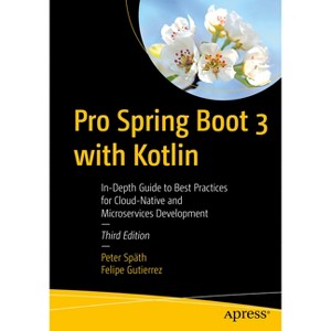 Pro Spring Boot 3 with Kotlin - 3rd Edition by  Peter Späth & Felipe Gutierrez (Paperback) - 1 of 1