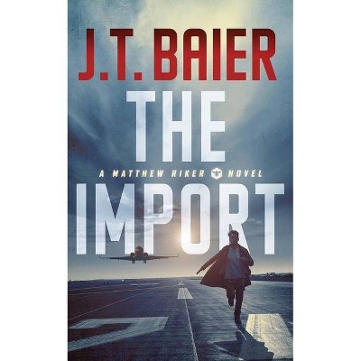 The Import - (Matthew Riker) by  J T Baier (Paperback)