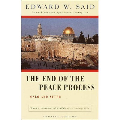 The End of the Peace Process - by  Edward W Said (Paperback)