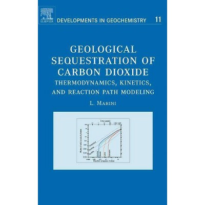 Geological Sequestration of Carbon Dioxide, 11 - (Developments in Geochemistry) by  Luigi Marini (Hardcover)