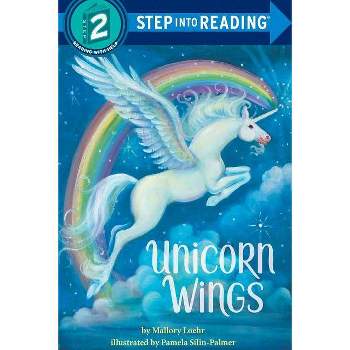 Unicorn Wings - (Step Into Reading - Level 2 - Quality) by Mallory Loehr (Paperback)