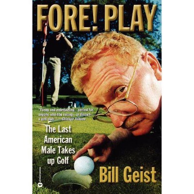  Fore! Play - by  Bill Geist (Paperback) 