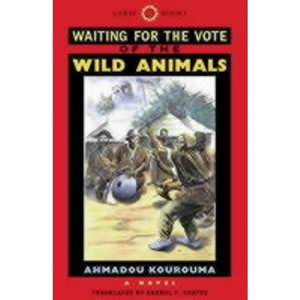 Waiting for the Vote of the Wild Animals - (Caraf Books) by  Ahmadou Kourouma (Hardcover) - 1 of 1