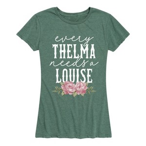 Women's - Instant Message - Every Thelma Needs a Louise Short Sleeve Graphic T-Shirt - 1 of 4