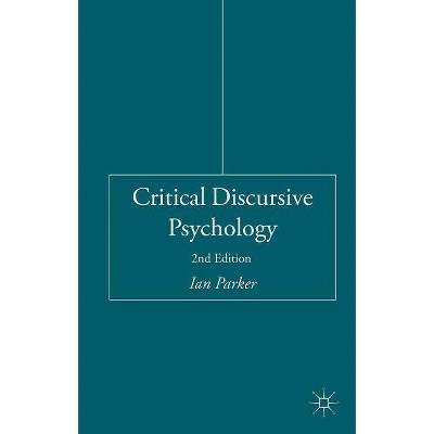 Critical Discursive Psychology - 2nd Edition by  I Parker (Hardcover)