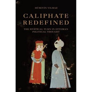 Caliphate Redefined - by  Hüseyin Y&#305 & lmaz (Paperback) - 1 of 1