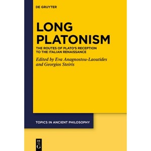 Long Platonism - (Topics in Ancient Philosophy / Themen Der Antiken Philosophi) by  Eva Anagnostou-Laoutides & Georgios Steiris (Hardcover) - 1 of 1
