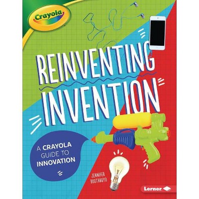 Reinventing Invention - by  Jennifer Boothroyd (Paperback)