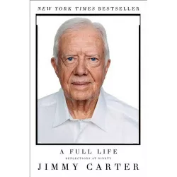 A Full Life - by  Jimmy Carter (Paperback)