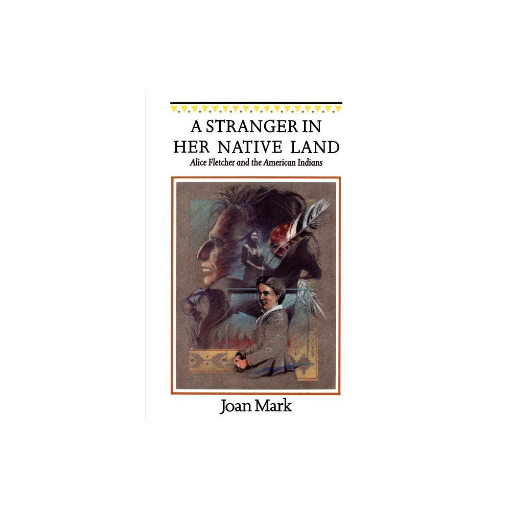 A Stranger in Her Native Land - (Women in the West) by Joan T Mark (Paperback)