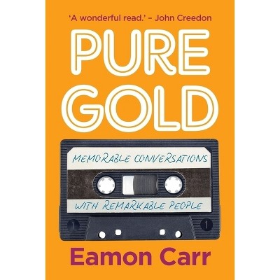 Pure Gold - by  Eamon Carr (Paperback)