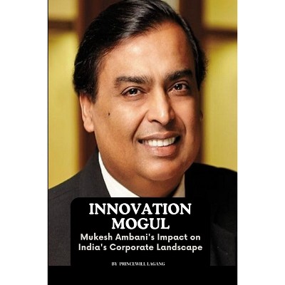Innovation Mogul - by  Princewill Lagang (Paperback)