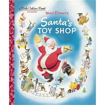 Santa's Toy Shop (Disney) - (Little Golden Book) by  Al Dempster (Hardcover)
