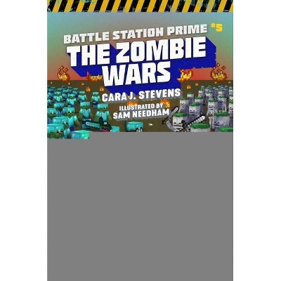 Zombie Wars, 5 - (Unofficial Battle Station Prime) by  Cara J Stevens (Paperback)