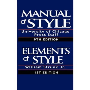 The Chicago Manual of Style & The Elements of Style, Special Edition - by  William Strunk Jr (Paperback) - 1 of 1