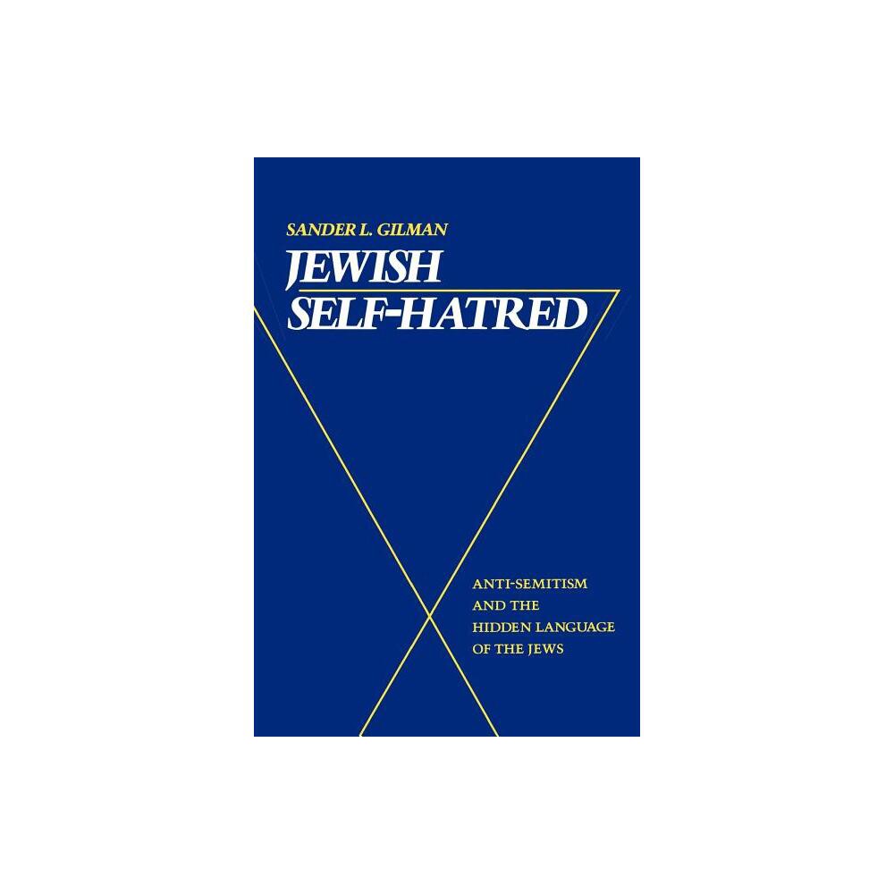 Jewish Self-Hatred - by Sander L Gilman (Paperback)