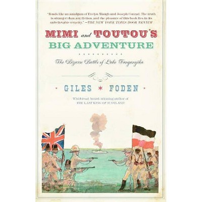 Mimi and Toutou's Big Adventure - (Vintage International) by  Giles Foden (Paperback)