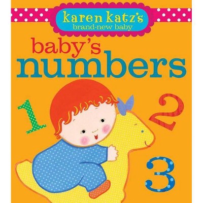 Baby's Numbers - (Karen Katz's Brand-New Baby) by  Karen Katz (Board Book)