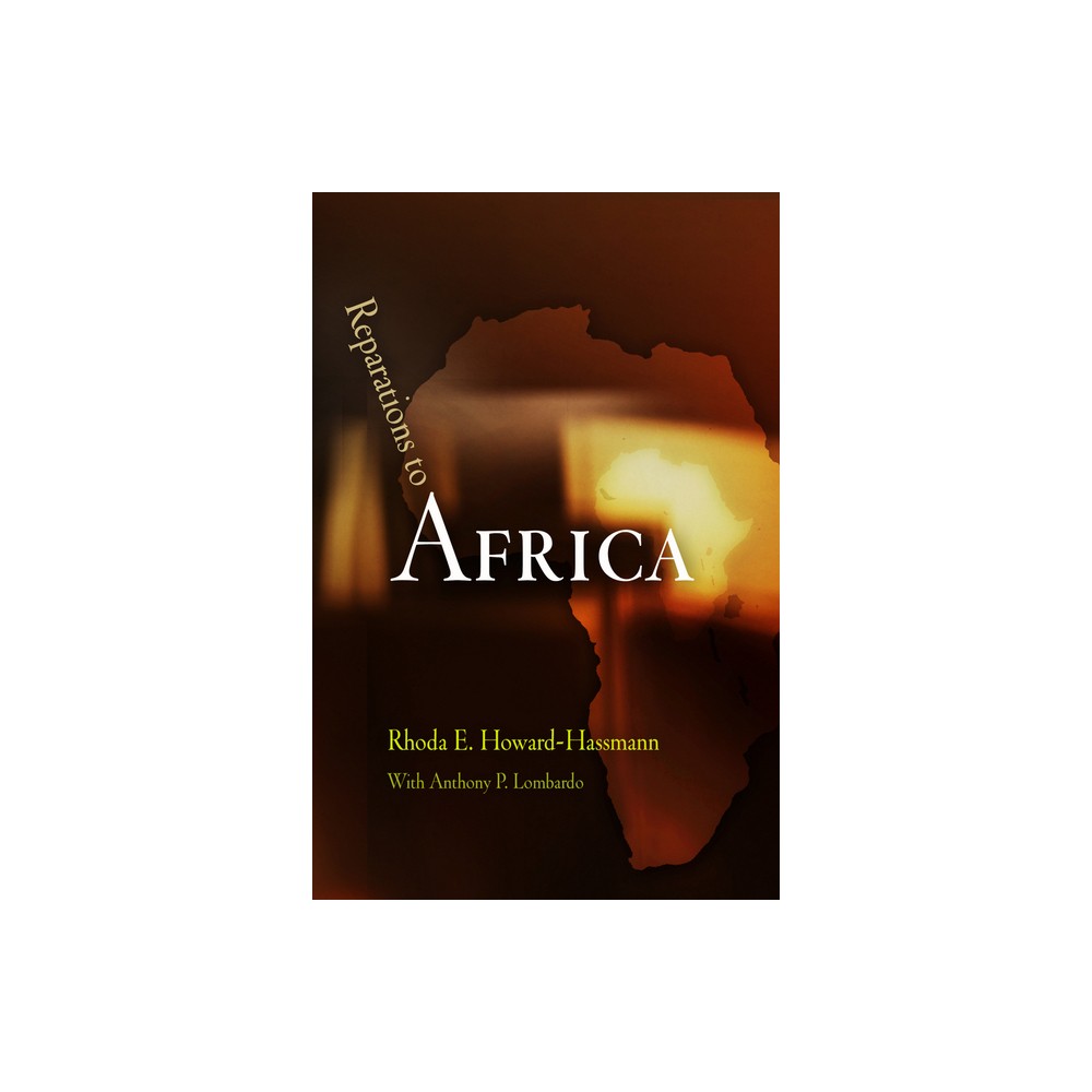 Reparations to Africa - (Pennsylvania Studies in Human Rights) by Rhoda E Howard-Hassmann (Paperback)