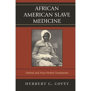 African American Slave Medicine - by Herbert C Covey - 1 of 1