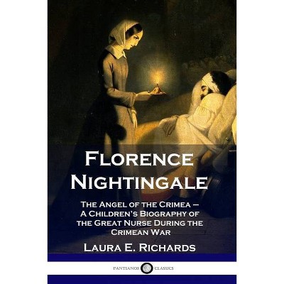 Florence Nightingale - by  Laura E Richards (Paperback)