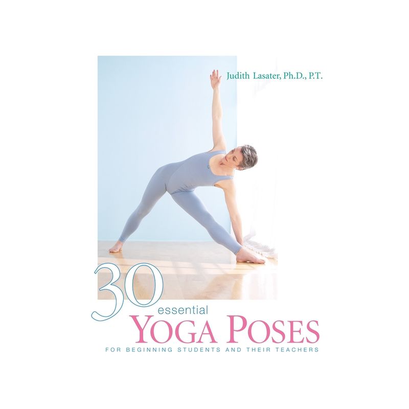 30 Essential Yoga Poses - by  Judith Hanson Lasater (Paperback), 1 of 2