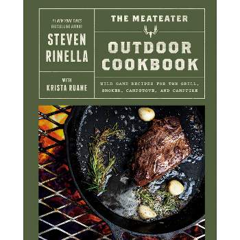 The Meateater Outdoor Cookbook - by  Steven Rinella (Hardcover)