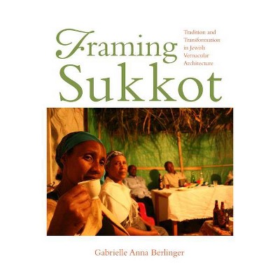 Framing Sukkot - (Material Vernaculars) by  Gabrielle Anna Berlinger (Paperback)