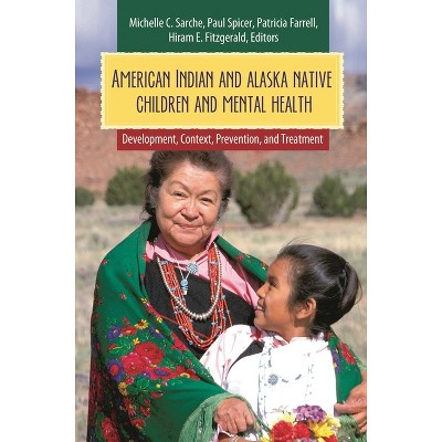 American Indian and Alaska Native Children and Mental Health - (Child Psychology and Mental Health) (Hardcover)