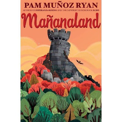 Mañanaland - by  Pam Muñoz Ryan (Hardcover)