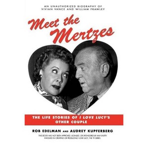 Meet the Mertzes - by  Rob Edelman & Audrey Kupferberg (Paperback) - 1 of 1