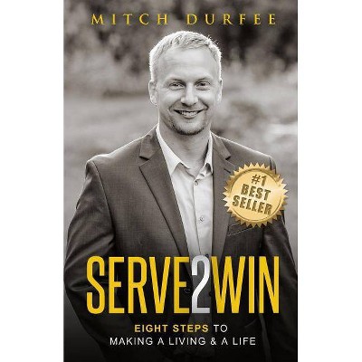 Serve 2 Win - by  Mitch Durfee (Paperback)