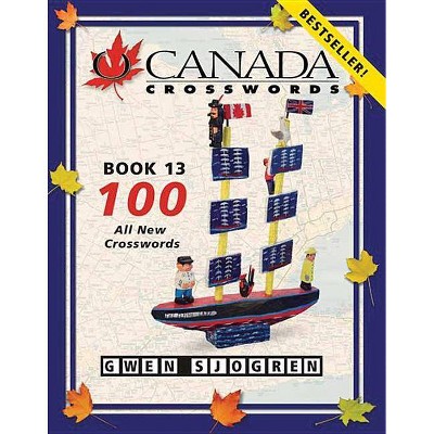 O Canada Crosswords, Book 13 - by  Gwen Sjogren (Paperback)