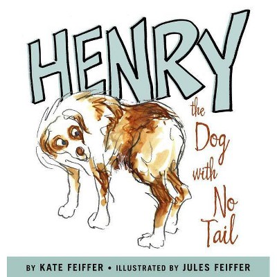 Henry the Dog with No Tail - (Paula Wiseman Books) by  Kate Feiffer (Hardcover)