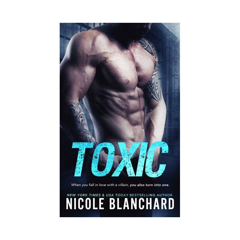 Toxic - by  Nicole Blanchard (Paperback), 1 of 2
