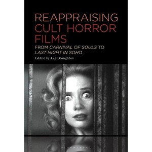 Reappraising Cult Horror Films - by  Lee Broughton (Paperback) - 1 of 1