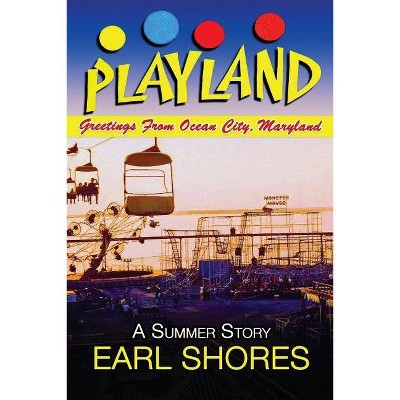 Playland - by  Earl Shores (Paperback)