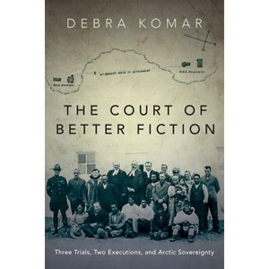 The Court of Better Fiction - by  Debra Komar (Paperback) - 1 of 1