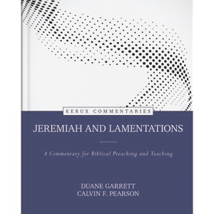 Jeremiah and Lamentations - by  Duane Garrett & Calvin Pearson (Hardcover) - 1 of 1