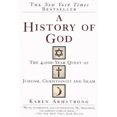 A History of God - by  Karen Armstrong (Paperback)