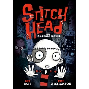 Stitch Head: The Graphic Novel - (Stitch Head Graphic Novels) by  Guy Bass (Hardcover) - 1 of 1