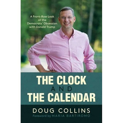 The Clock and the Calendar - by  Doug Collins (Hardcover)