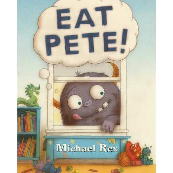 Eat Pete - by  Michael Rex (Paperback)