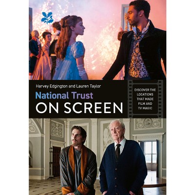 National Trust on Screen - by  Harvey Edgington & Lauren Taylor (Paperback)
